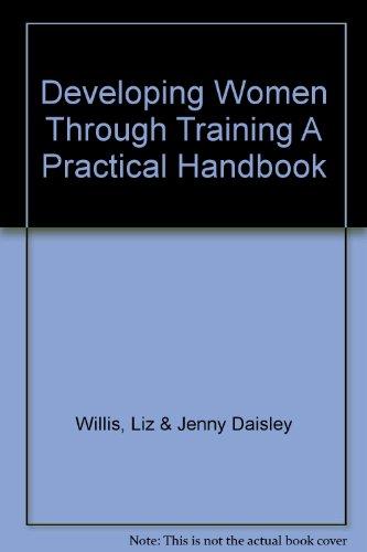 Book Developing Women Through Training: A Practical Handbook (mcgraw-hill Training Series) free