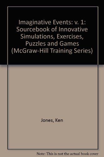 Book Imaginative Events: A Sourcebook Of Innovative Simulations, Exercises, Puzzles, And Games (mcgraw Hill Training Series) free