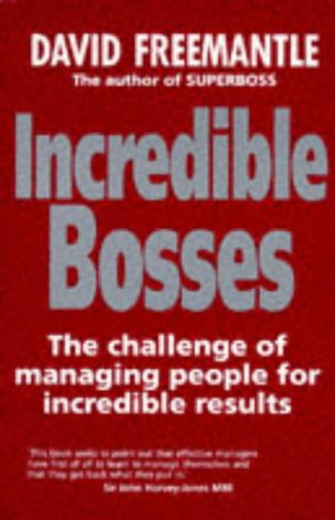 Book Incredible bosses: The challenge of managing people for incredible results free