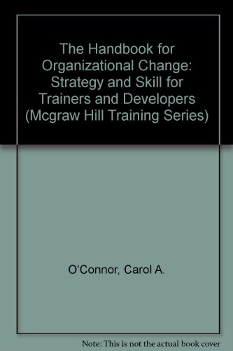 Book The Handbook For Organizational Change: Strategy And Skill For Trainers And Developers (mcgraw Hill Training Series) free