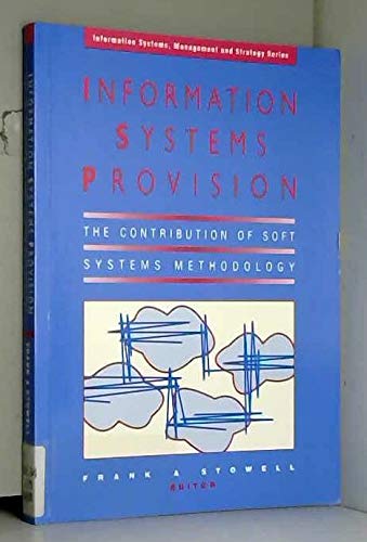 Book Information Systems Provision: The Contribution of Soft Systems Methodology (McGraw-Hill Information Systems, Management and Strategy Series) free
