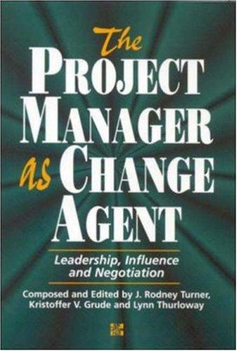Book The Project Manager As Change Agent: Leadership, Influence and Negotiation free
