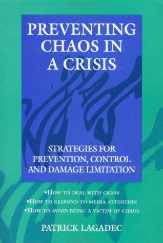 Book Preventing Chaos in a Crisis: Strategies for Prevention, Control and Damage Limitation free