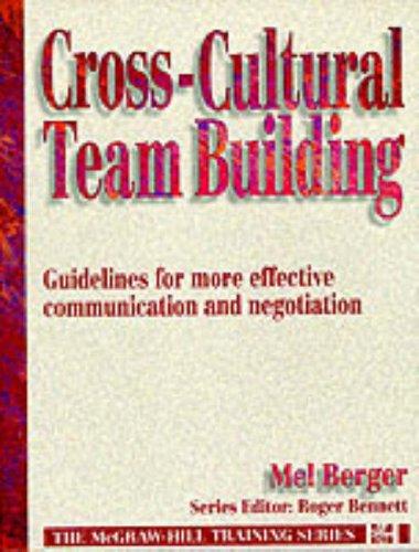 Book Cross Cultural Team Building: Guidelines for More Effective Communication and Negotiation (MCGRAW HILL TRAINING SERIES) free