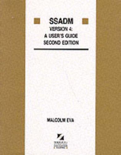 Book Ssadm Version 4: A User's Guide (The McGraw-Hill International Series in Software Engineering) free