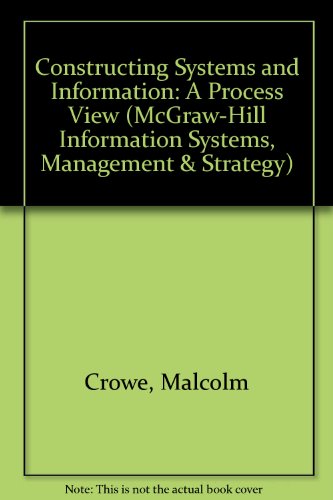 Book Constructing Systems and Information: A Process View (McGraw-Hill Information Systems, Management and Strategy Series) free