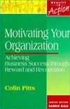 Book Motivating Your Organization: Achieving Business Success Through Reward and Recognition (Quality in Action) free
