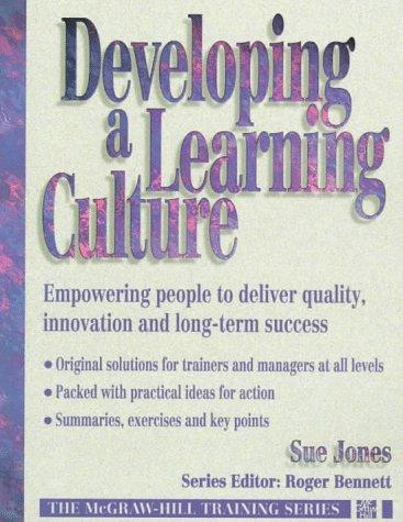Book Developing a Learning Culture: Empowering People to Deliver Quality, Innovation and Long-Term Success (MCGRAW HILL TRAINING SERIES) free