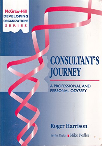Book Consultant's Journey: A Professional and Personal Odyssey (McGraw-Hill Developing Organizations Series) free