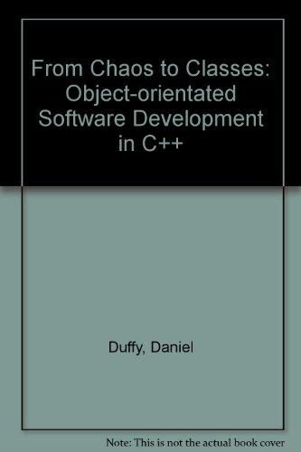 Book From Chaos To Classes: Object-oriented Software Development In C++ free