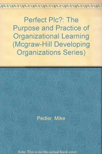 Book Perfect Plc?: The Purpose And Practice Of Organizational Learning (mcgraw-hill Developing Organizations Series) free