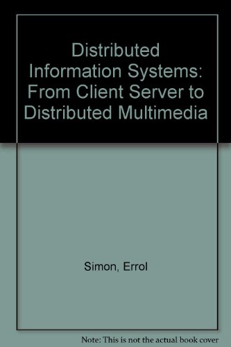 Book Distributed Information Systems: From Client/server To Distributed Multimedia free