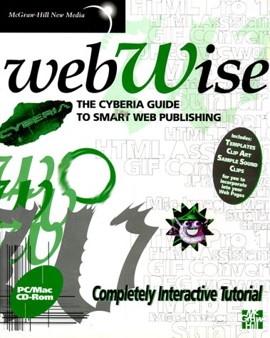 Book Webwise: The Cyberia Guide To Smart Web Publishing free