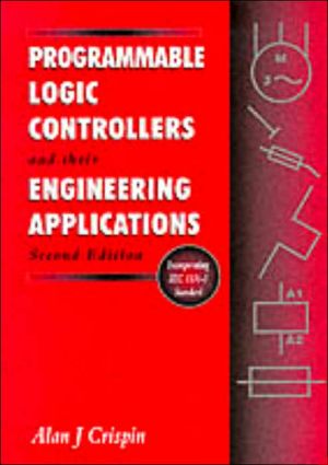 Book Programmable Logic Controllers and Their Engineering Applications free