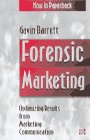 Book Forensic Marketing: The Professional's Guide To Optimizing Results From Marketing Communication free