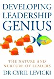 Book Developing Leadership Genius: The Nature and Nurture of Leaders free