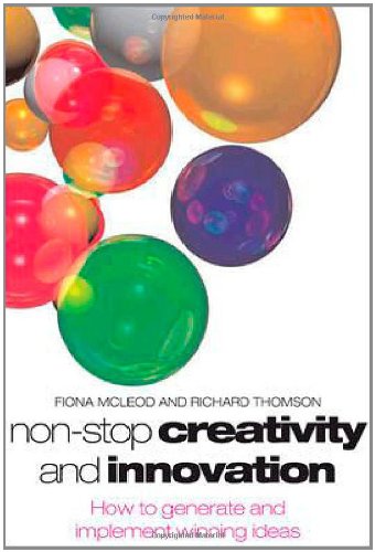Book Non-Stop Creativity and Innovation: How to Generate Winning Ideas free