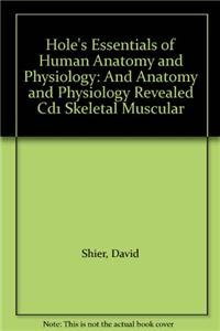 Book Hole's Essentials Of Human Anatomy And Physiology: And Anatomy And Physiology Revealed Cd1 Skeletal Muscular free