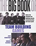 Book The Big Book of Team Building: Quick, Fun Activities for Building Morale, Communication and Team Spirit (UK Professional Business Management / Business) free