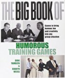 Book The Big Book of Humorous Training Games. Doni Tamblyn, Sharyn Weiss free