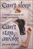 Book Can't Sleep, Can't Stay Awake: A Woman's Guide to Sleep Disorders free