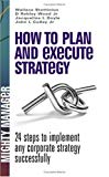 Book How to Plan and Execute Strategy: 24 Steps to Implement Any Corporate Strategy Successfully free
