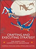 Book Crafting and Executing Strategy: The Quest for Competitive Advantage: Concepts and Cases (UK Higher Education Business Management) free