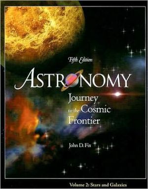 Book Astronomy: Journey To The Cosmic Frontier, Volume 2 (stars And Galaxies) With Starry Night Pro 5 Dvd, Version 5.0 free