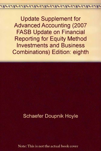 Book Update Supplement For Advanced Accounting (2007 Fasb Update On Financial Reporting For Equity Method Investments And Business Combinations) free