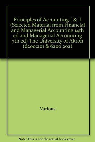 Book Principles of Accounting I & II (Selected Material from Financial and Managerial Accounting 14th ed and Managerial Accounting 7th ed) The University of Akron (6200:201 & 6200:202) free