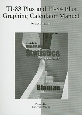 Book TI-83 Plus and TI-84 Plus Graphing Calculator Manual to accompany Elementary Statistics: A Step by Step Approach free