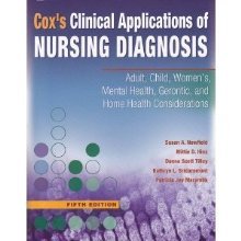 Book Cox's Clinical Applications of Nursing Diagnosis Adult, Child, Women's, Mental Health, Gerontic, and Home Health Considerations (Cox's Clinical Applications of Nursing Diagnosis) free