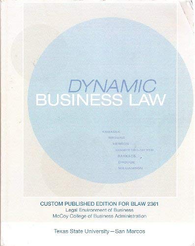 Book Dynamic Business Law Custom Published Edition for BLAW 2361 (For Legal Environment of Business McCoy College of Business Administration, Texas State Univesity - San Marcos) free