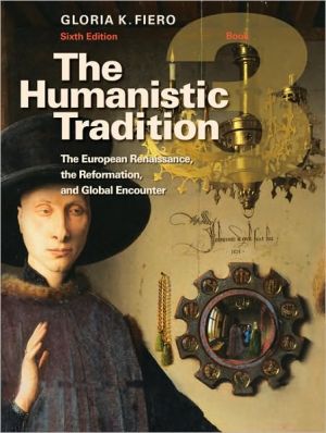 Book The Humanistic Tradition Book 3: The European Renaissance, The Reformation, and Global Encounter free