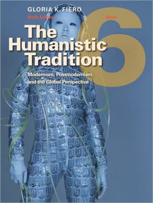 Book The Humanistic Tradition, Book 6: Modernism, Postmodernism, and the Global Perspective free