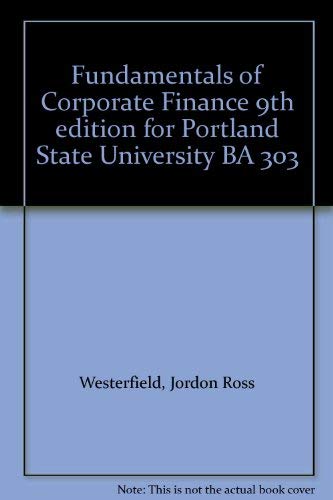 Book Fundamentals of Corporate Finance 9th edition for Portland State University BA 303 free