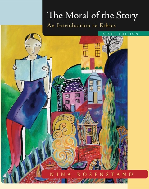 Book The Moral of the Story: An Introduction to Ethics free