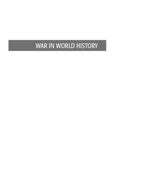 Book War In World History: Society, Technology, and War from Ancient Times to the Present, Volume 1 free
