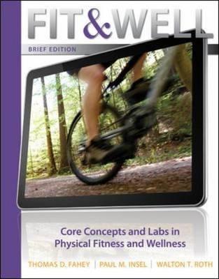 Book Fit & Well Brief Edition: Core Concepts and Labs in Physical Fitness and Wellness Loose Leaf Edition free