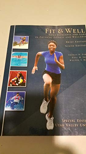 Book Fit and Well Core Concepts and Labs in Physical Fitness and Wellness Brief Edition (SPECIAL EDITION FOR UTAH VALLEY UNIVERSITY, NINTH EDITION) free