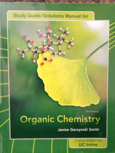 Book Study Guide/Solutions Manual for Organic Chemistry (Janice Gorzynski Smith (Third Edition) UC Irvine) free