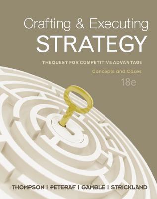 Book Loose-Leaf Crafting and Executing Strategy: The Quest for Competitive Advantage: Concepts and Cases free