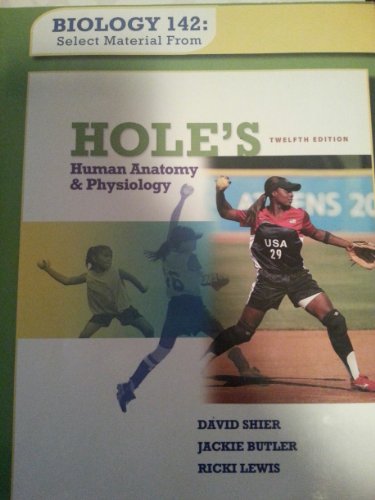 Book Biology 142:Select Material From Holes' Human Anatomy & Physiology Twelfth Edition free
