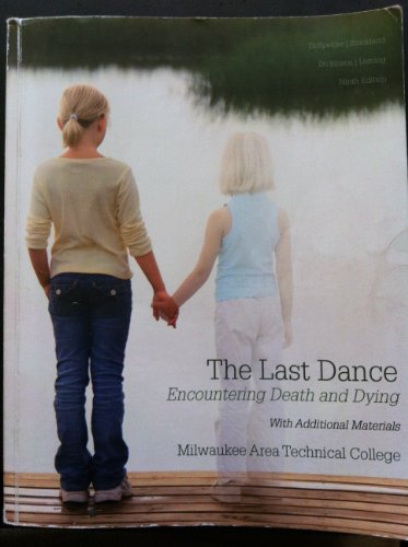 Book The Last Dance (encountering Death And Dying) (the Last Dance Encountering Death And Dying With Additional Materials Milwaukee Area Technical College Ninth Edition) free