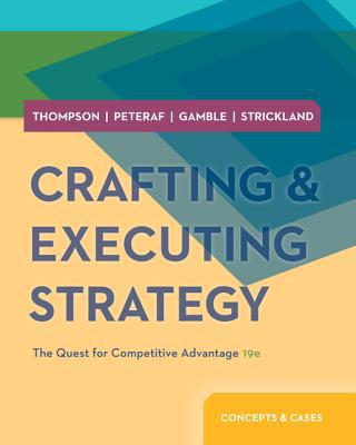 Book Loose-Leaf Crafting and Executing Strategy: The Quest for Competitive Advantage: Concepts and Cases free
