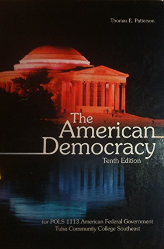 Book The American Democracy Tenth Edition for POLS 1113 American Federal Government Tulsa Community College Southeast free