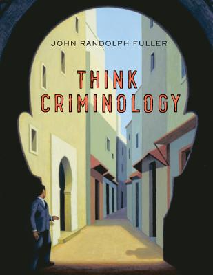 Book Studyguide for Think Criminology by Fuller, John, ISBN 9780077541606 free
