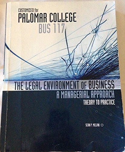 Book The Legal Environment Of Business: A Managerial Approach: Theory To Practice - Customized for Palomar College BUS 117 free