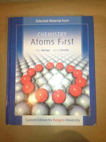 Book Chemistry: Atoms First (Custom Edition for Rutgers University) by Julia Burdge (2012-05-03) free