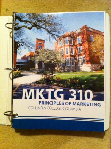 Book Principles of Marketing MKTG 310 Columbia College version free